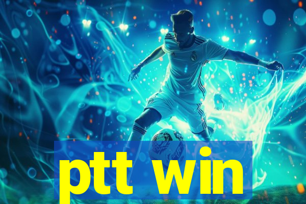 ptt win